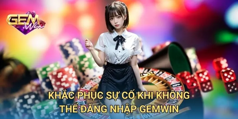 Khắc Phục Sự Cố Khi Không Thể Đăng Nhập Nhà Cái 