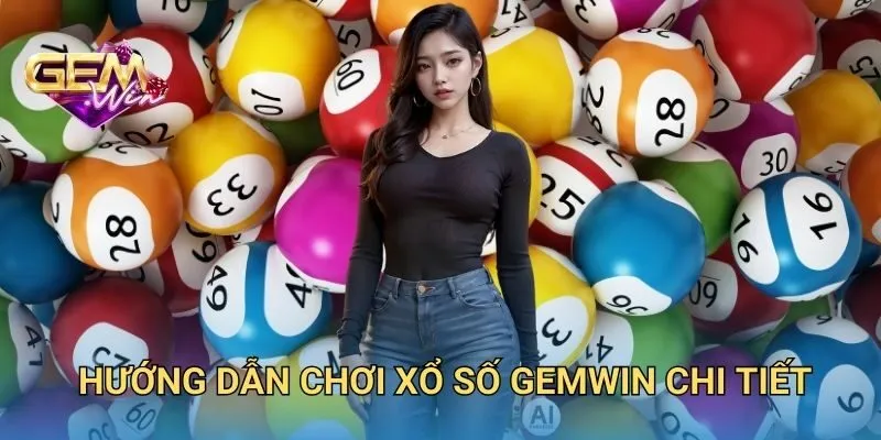 Hướng Dẫn Chơi Xổ Số Tại Nhà Cái Chi Tiết