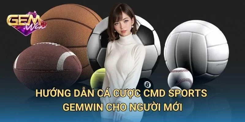 Hướng Dẫn Cá Cược CMD Sports Cho Người Mới